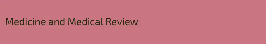 Medicine and Medical Review